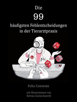 cover image of Die 99 häufigsten Fehlentscheidungen in der Tierarztpraxis